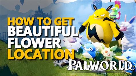 How to Get Beautiful Flowers in Palworld: A Guide to Cultivating Your Virtual Garden