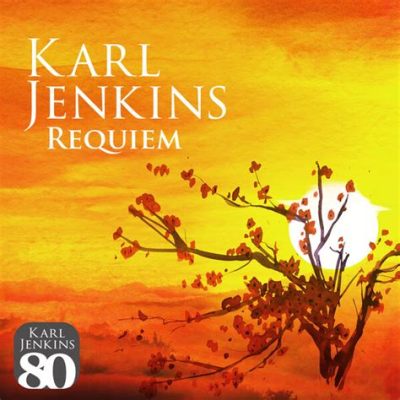  Réquiem de Karl Jenkins: Un Movimiento Sinfónico de Melancolía Espectral y Poder Celeste